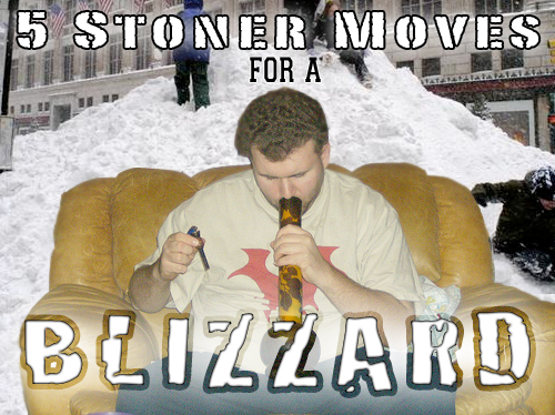 5 Stoner Moves For a Blizzard